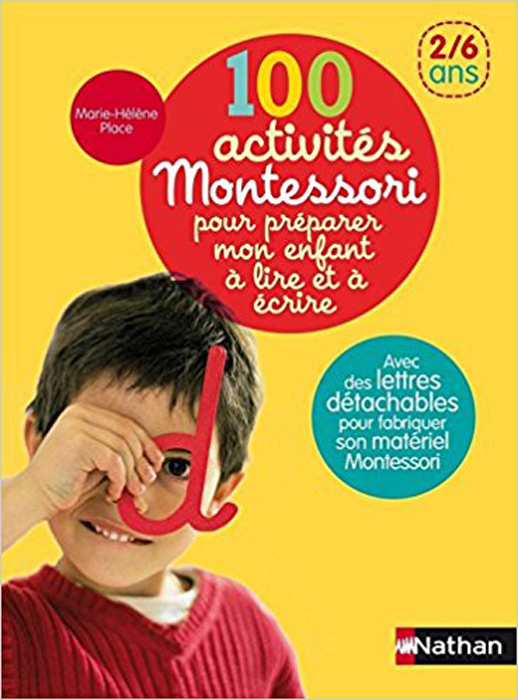 100 activites Montessori pour preparer mon enfant a lire et a ecrire