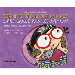 Sophie is mad about animals! / Sophie craque pour les animaux!